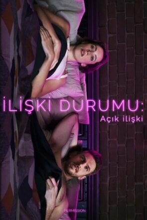İlişki Durumu: Açık İlişki izle (2018)