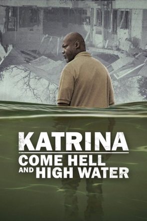 Katrina Come Hell and High Water